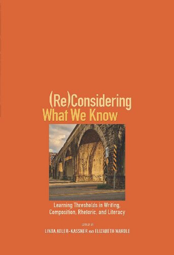 (Re)Considering What We Know: Learning Thresholds in Writing, Composition, Rhetoric, and Literacy