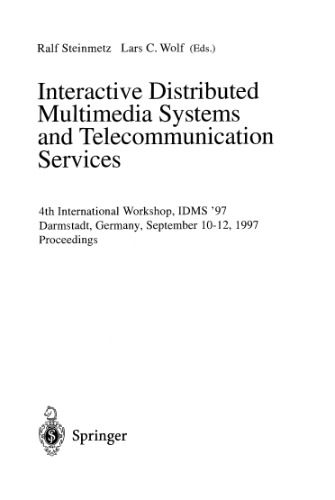Interactive Distributed Multimedia Systems and Telecommunication Services: 4th International Workshop, IDMS '97 Darmstadt, Germany, September 10–12, 1997 Proceedings