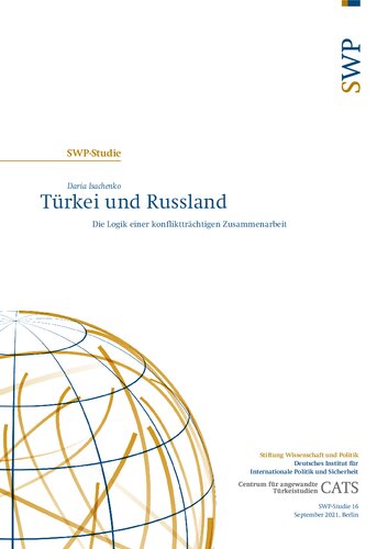 Türkei und Russland : Die Logik einer konfliktträchtigen Zusammenarbeit