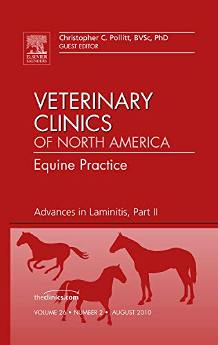 Advances in Laminitis, Part II, An Issue of Veterinary Clinics: Equine Practice (Volume 26-2) (The Clinics: Veterinary Medicine, Volume 26-2)