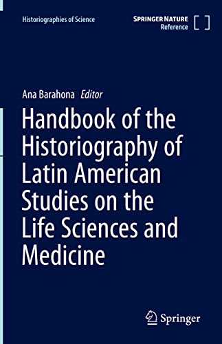Handbook of the Historiography of Latin American Studies on the Life Sciences and Medicine