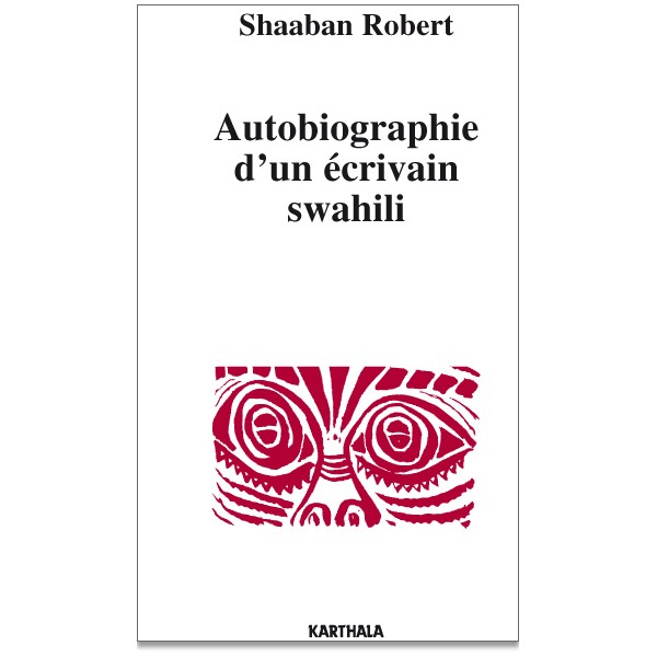 Autobiographie d'un écrivain swahili (Tanzanie)