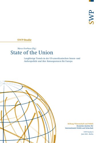 State of the Union : Langfristige Trends in der US-amerikanischen Innen- und Außenpolitik und ihre Konsequenzen für Europa