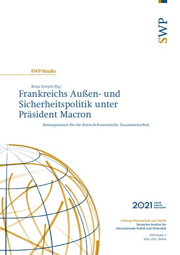 Frankreichs Außen- und Sicherheitspolitik unter Präsident Macron : Konsequenzen für die deutsch-französische Zusammenarbeit