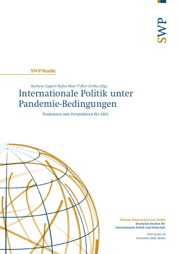 Internationale Politik unter Pandemie-Bedingungen : Tendenzen und Perspektiven für 2021