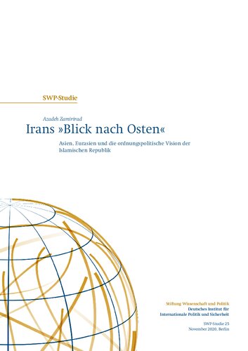 Irans »Blick nach Osten« : Asien, Eurasien und die ordnungspolitische Vision der Islamischen Republik