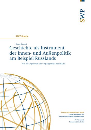Geschichte als Instrument der Innen- und Außenpolitik am Beispiel Russlands : Wie die Gegenwart die Vergangenheit beeinflusst