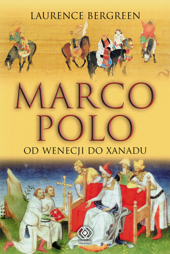 Marco Polo   od Wenecji do Xanadu
