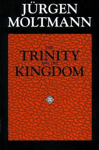 The Trinity And The Kingdom: The Doctrine Of God
