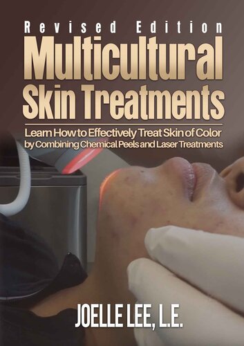 Multicultural Skin Treatments Revised Edition: Learn How to Effectively Treat Skin of Color by Combining Chemical Peel and Laser Treatments