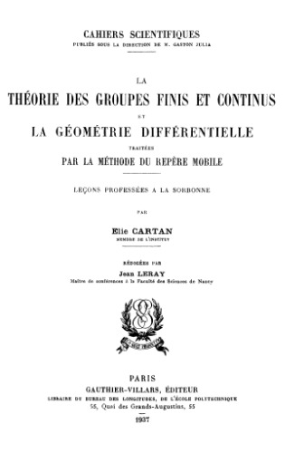 [WRONG FILE] La theorie des groupes finis et continus et la geometrie differentielle traitees par la methode du repere mobile