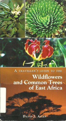 A traveller's guide to the wildflowers and common trees of East Africa