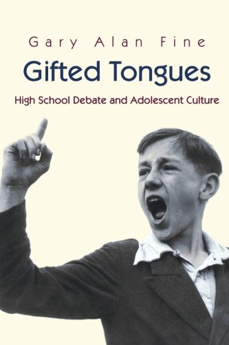 Gifted Tongues: High School Debate and Adolescent Culture