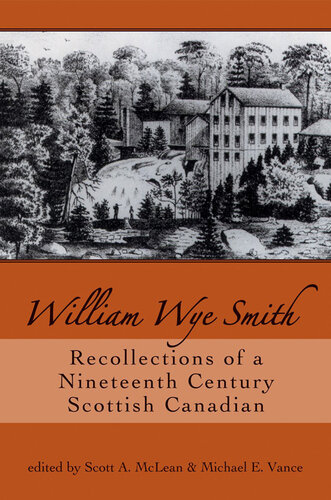 William Wye Smith: Recollections of a Nineteenth Century Scottish Canadian