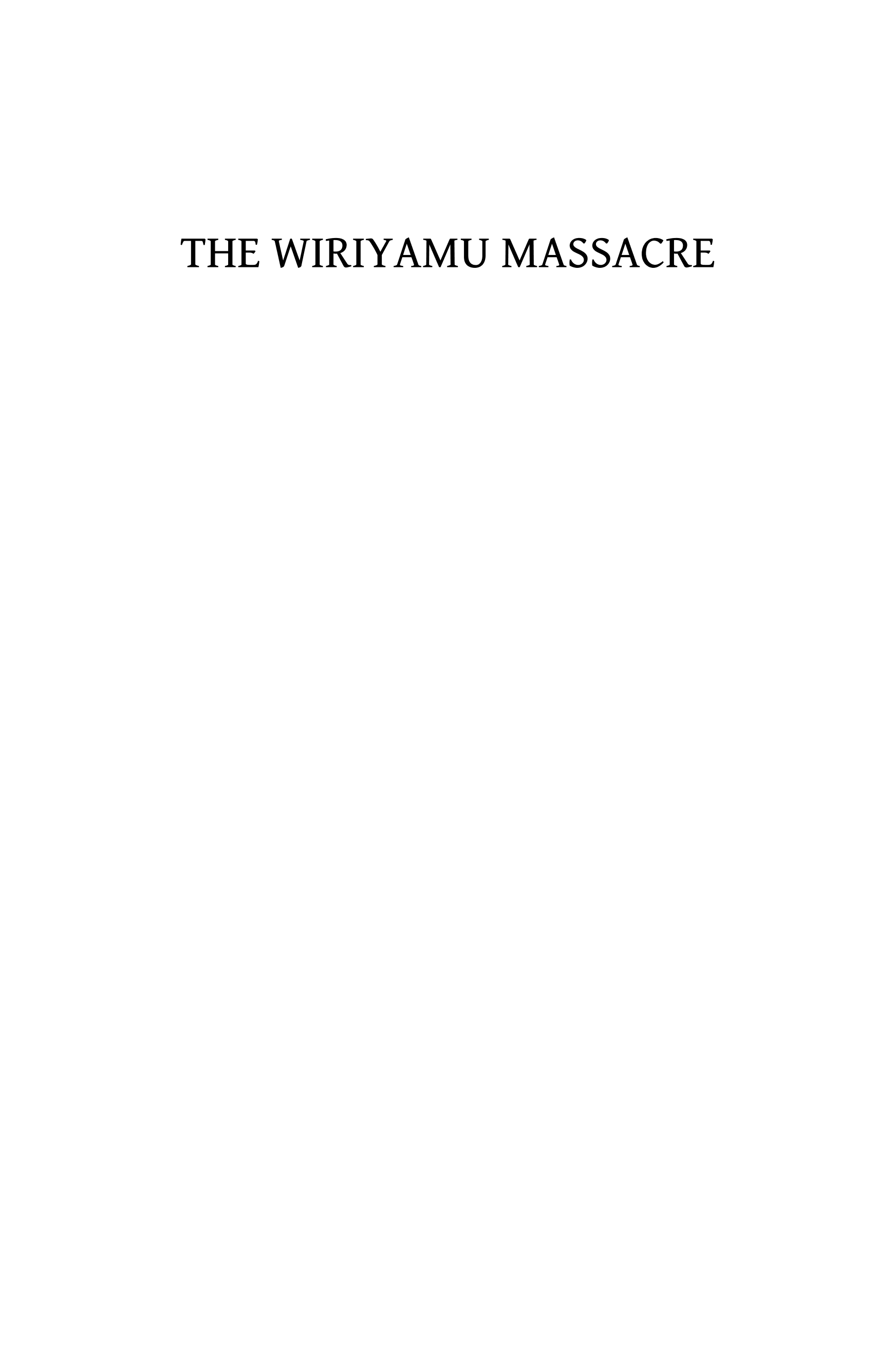 The Wiriyamu Massacre: An Oral History, 1960-1974