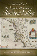 The Worlds of the Seventeenth-century Hudson Valley