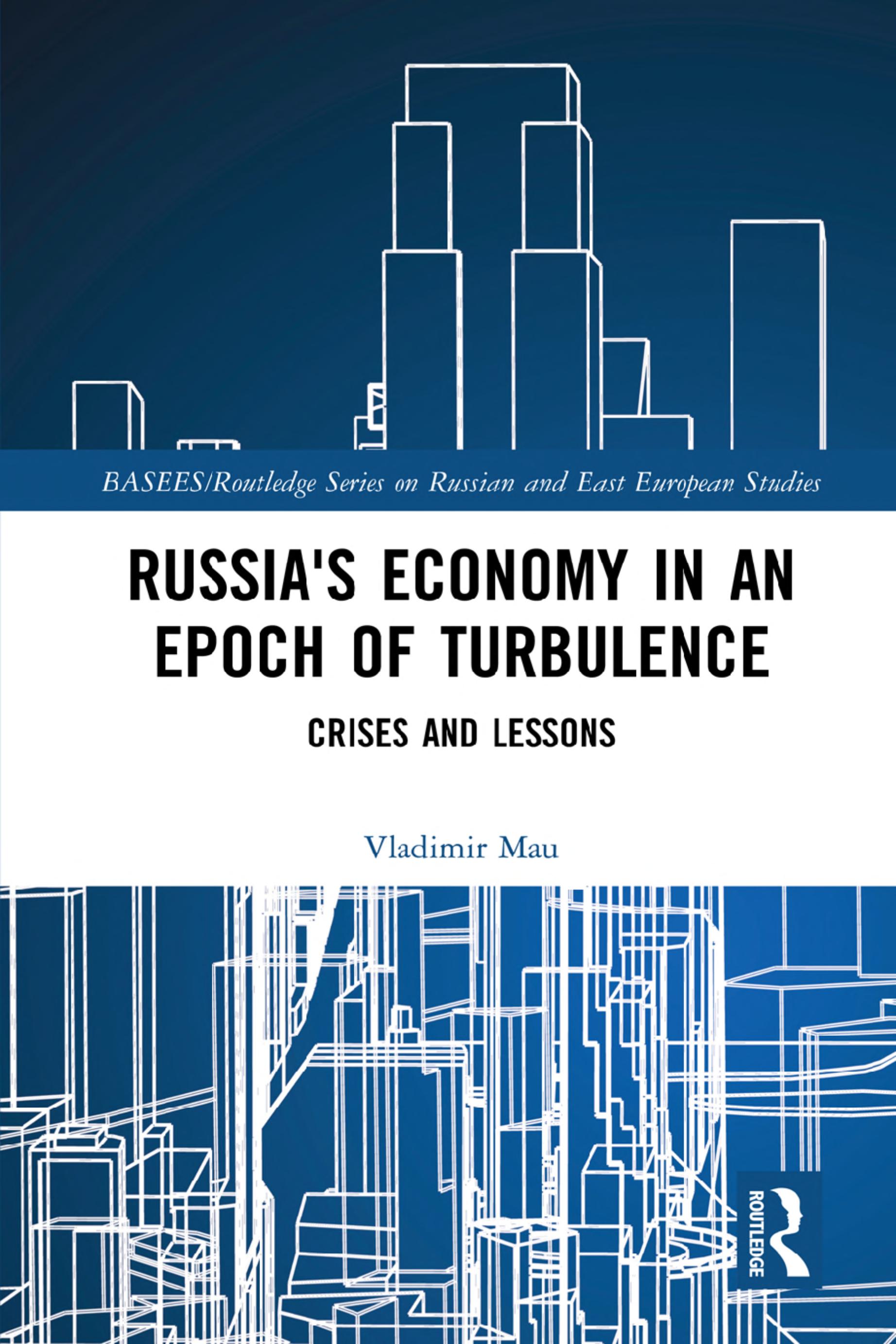 Russia's Economy in an Epoch of Turbulence: Crises and Lessons