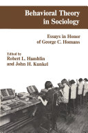 Behavioral Theory in Sociology: Essays in Honour of George C.Homans