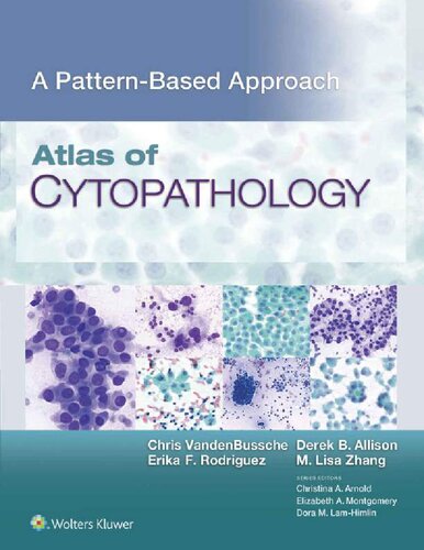 Atlas of Cytopathology: A Pattern Based Approach Christopher J VandenBussche, Erika F. Rodriguez, Derek B. Allison, M. Lisa Zhang