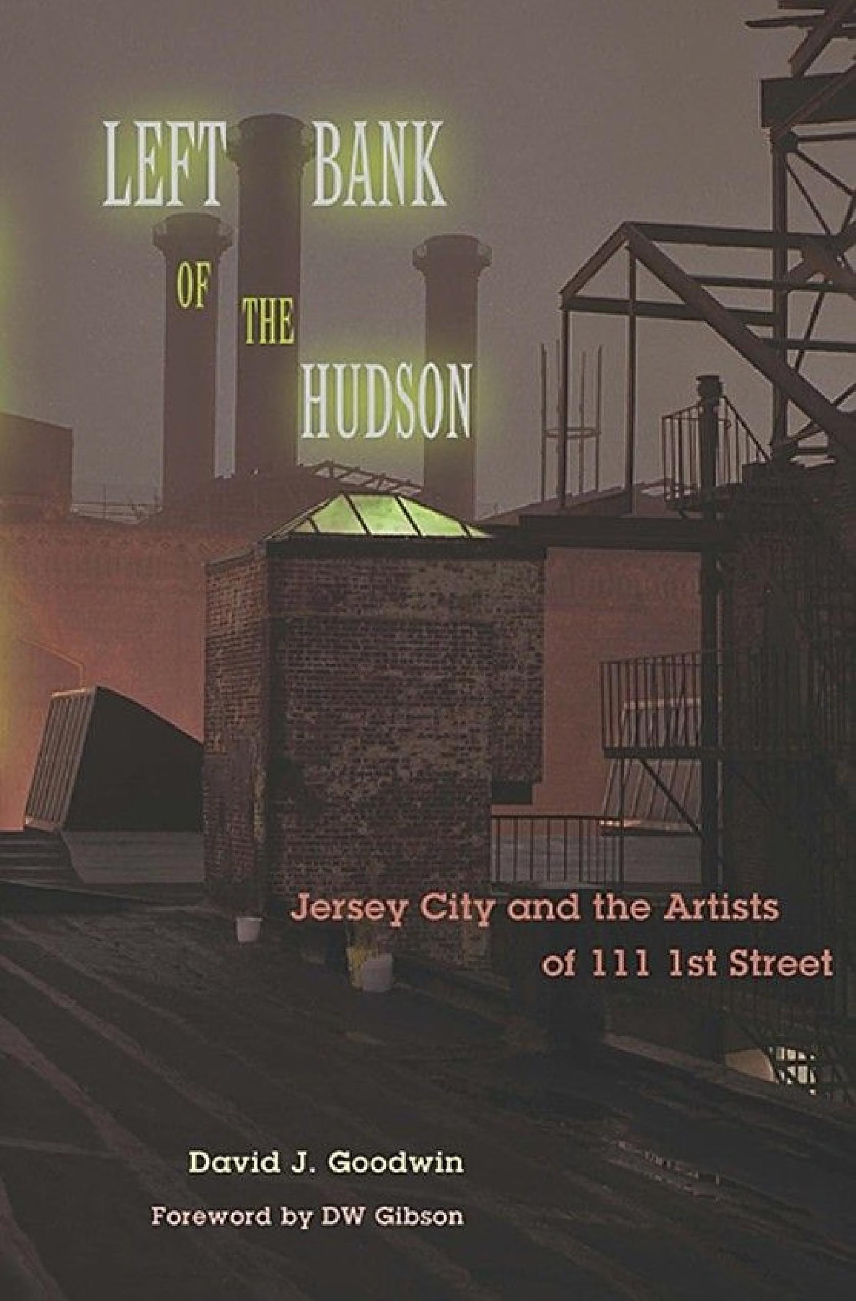 Left Bank of the Hudson: Jersey City and the Artists of 111 1st Street
