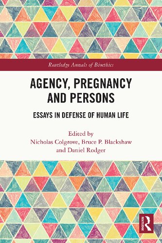 Agency, Pregnancy and Persons Essays in Defense of Human Life