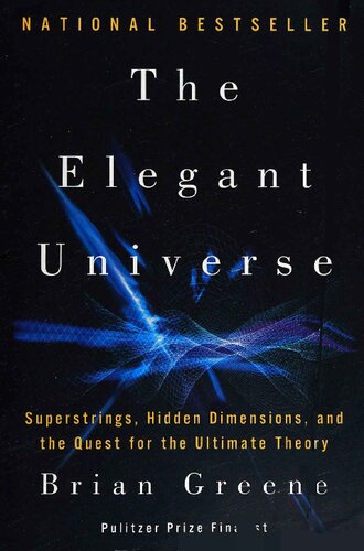The Elegant Universe: Superstrings, Hidden Dimensions, and the Quest for the Ultimate Theory
