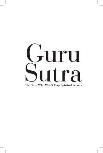 Guru Sutra: The Guru Who Wont Keep Spiritual Secrets