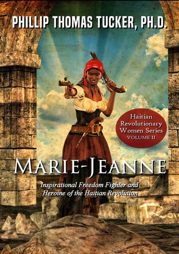Marie-Jeanne: Inspirational Freedom Fighter and Heroine of the Haitian Revolution