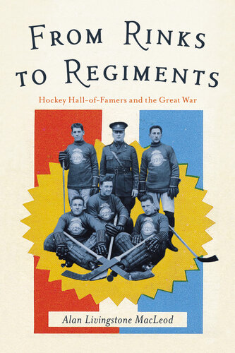 From Rinks to Regiments: Hockey Hall-Of-Famers and the Great War