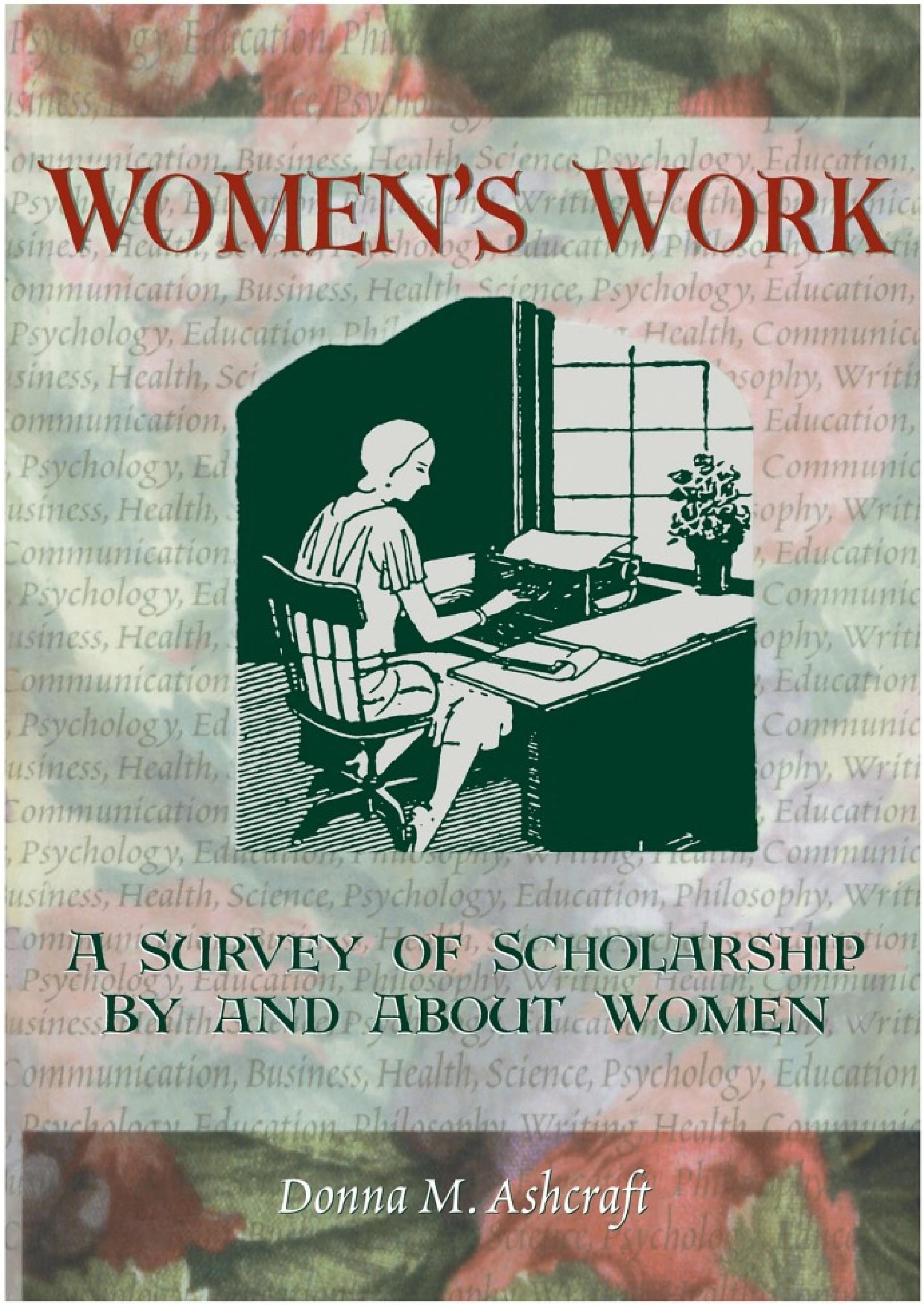 Women's Work: A Survey of Scholarship By and About Women