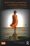 The Future of Heritage As Climates Change: Loss, Adaptation and Creativity