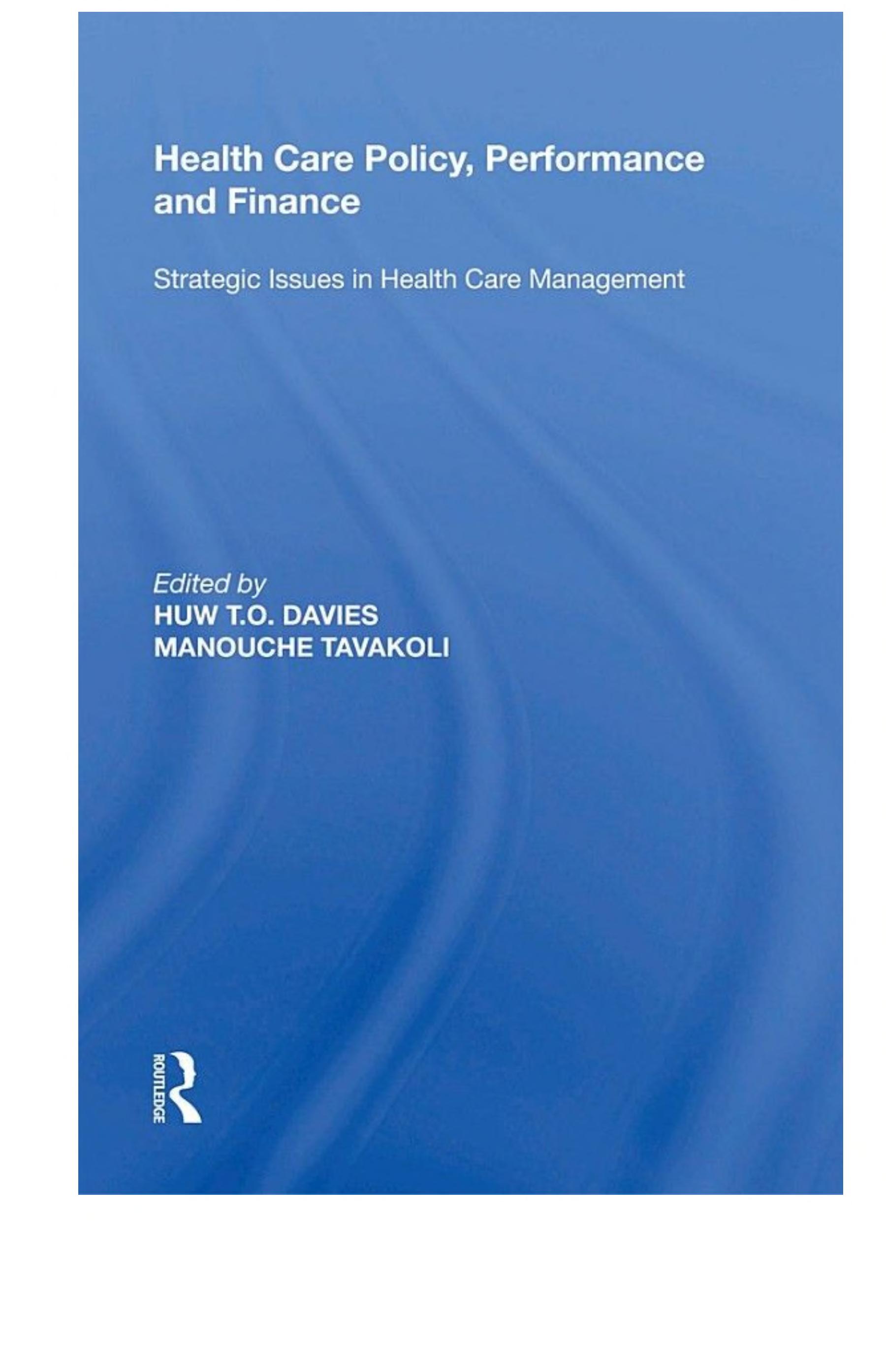 Health Care Policy, Performance and Finance: Strategic Issues in Health Care Management