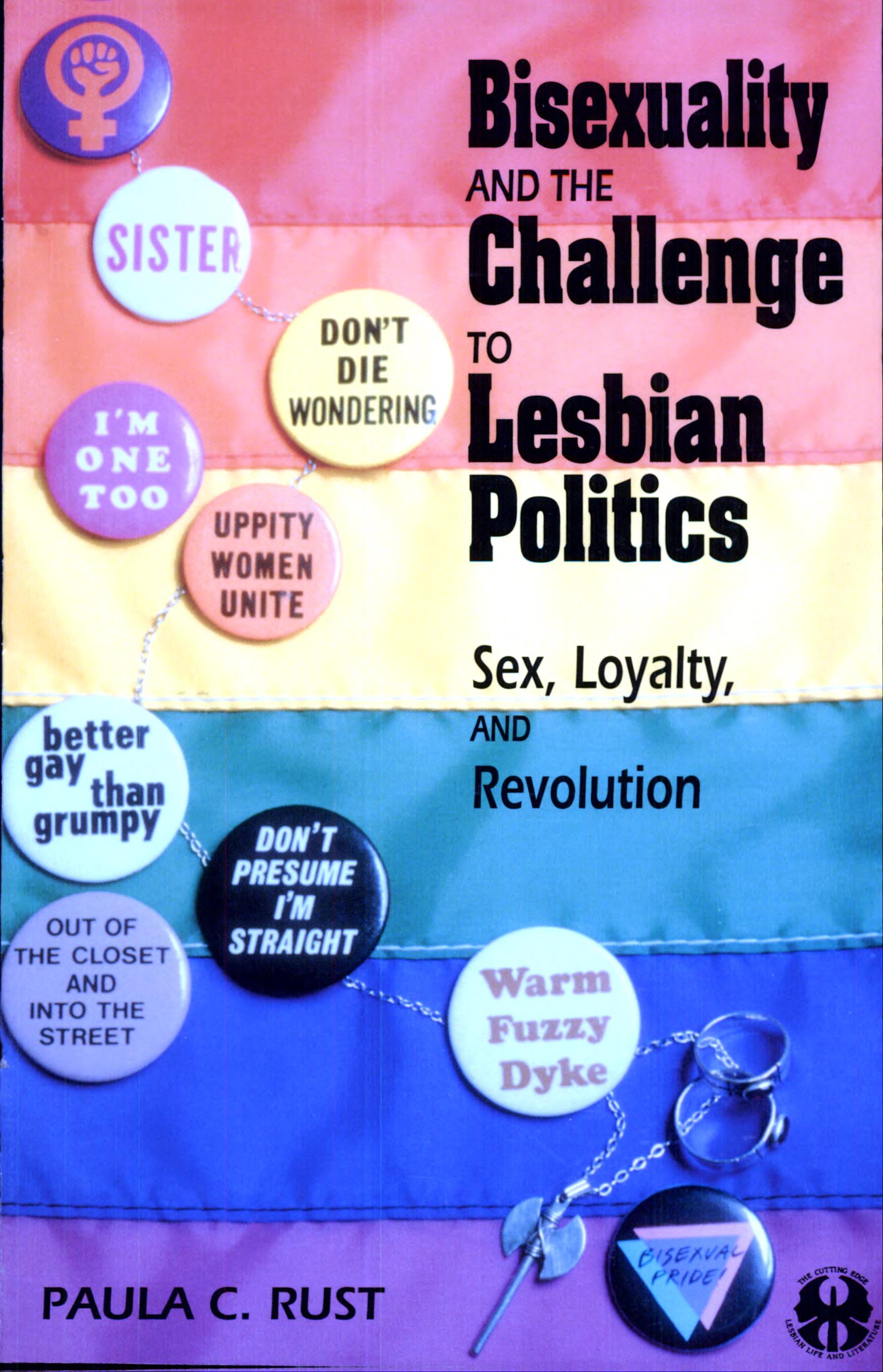 Bisexuality and the Challenge to Lesbian Politics: Sex, Loyalty, and Revolution