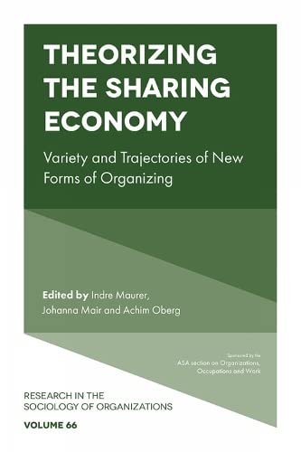 Theorizing the Sharing Economy (Research in the Sociology of Organizations) (Research in the Sociology of Organizations, 66)