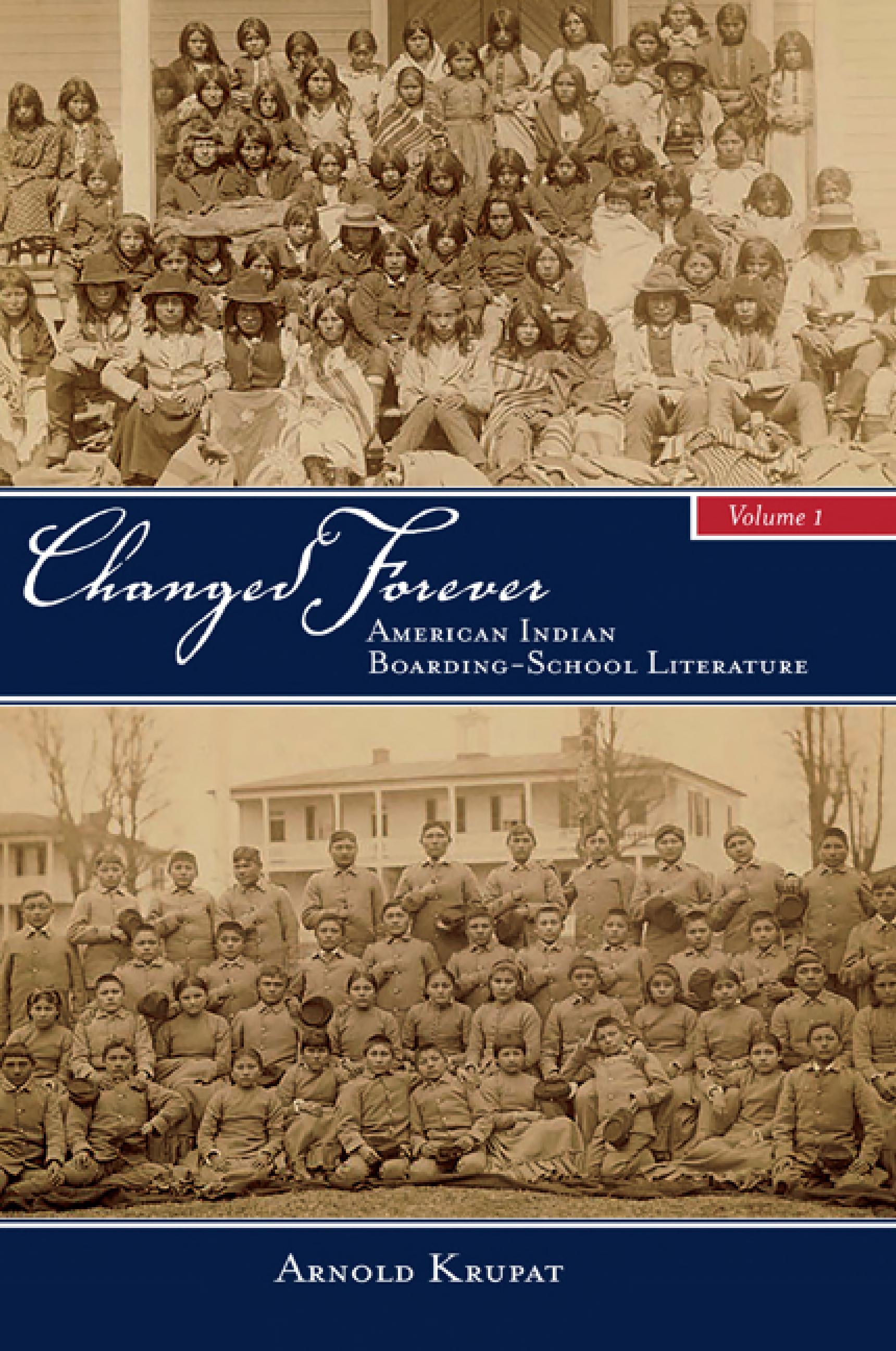 Changed Forever, Volume I: American Indian Boarding-School Literature