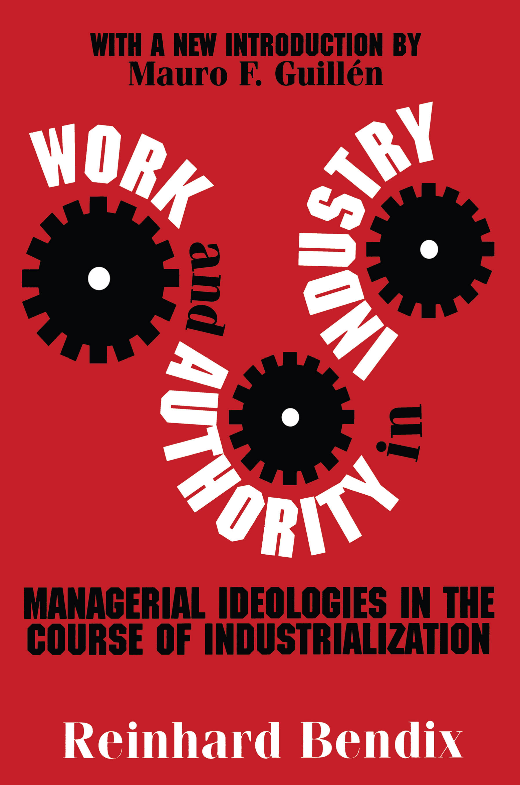 Work and Authority in Industry: Managerial Ideologies in the Course of Industrialization