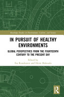 In Pursuit of Healthy Environments: Historical Cases on the Environment-health Nexus