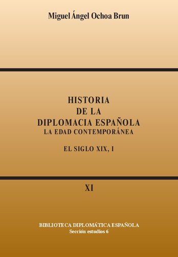 Historia de la diplomacia española. La Edad Contemporánea. El siglo XIX, I.