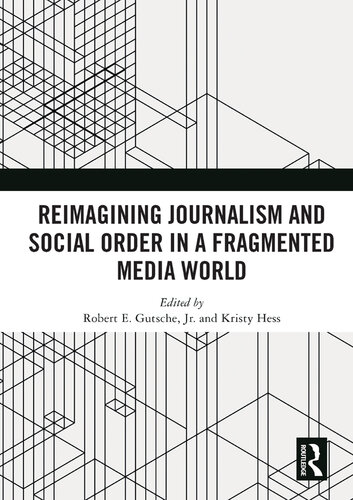 Reimagining Journalism and Social Order in a Fragmented Media World
