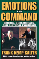 Emotions in Command: Biology, Bureaucracy, and Cultural Evolution