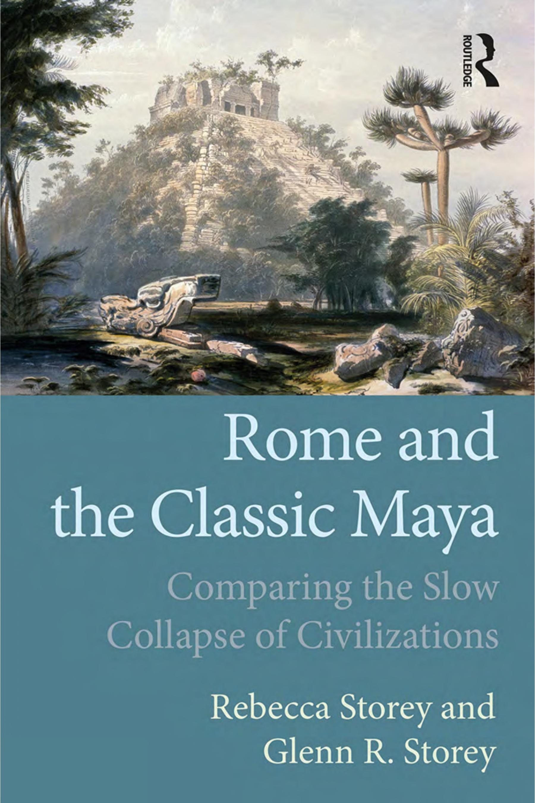 Rome and the Classic Maya: Comparing the Slow Collapse of Civilizations