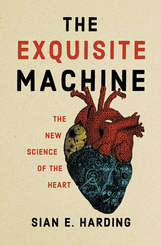 The Exquisite Machine: The New Science of the Heart