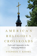America's Religious Crossroads: Faith and Community in the Emerging Midwest
