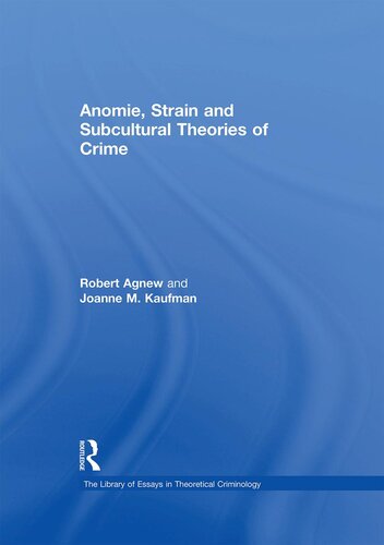 Anomie, Strain and Subcultural Theories of Crime