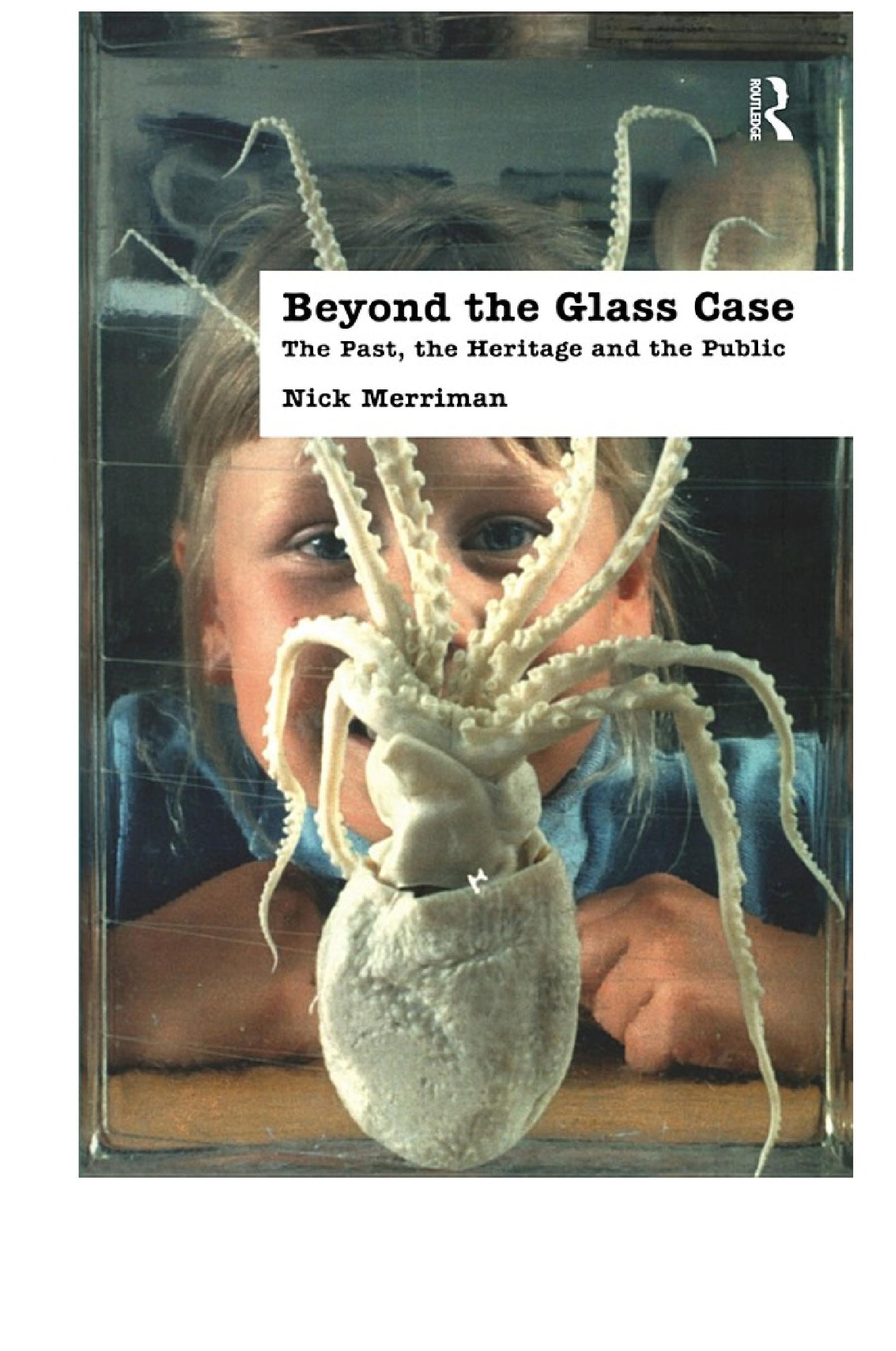 Beyond the Glass Case: The Past, the Heritage and the Public
