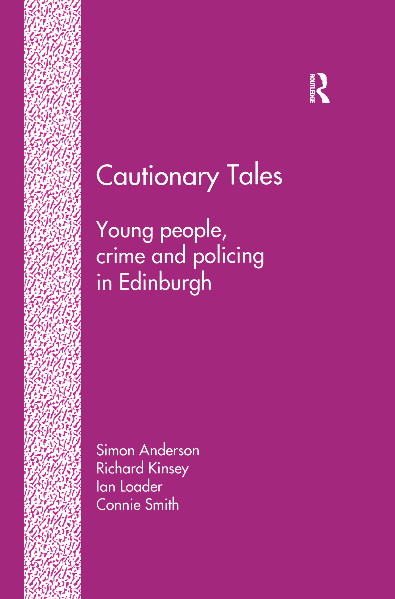 Cautionary Tales: Young People, Crime and Policing in Edinburgh