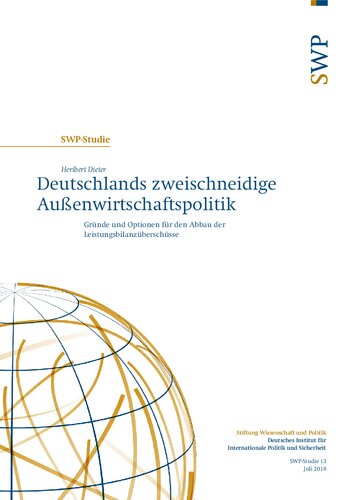 Deutschlands zweischneidige Außenwirtschaftspolitik : Gründe und Optionen für den Abbau der Leistungsbilanzüberschüsse