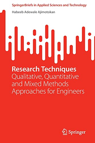 Research Techniques: Qualitative, Quantitative and Mixed Methods Approaches for Engineers