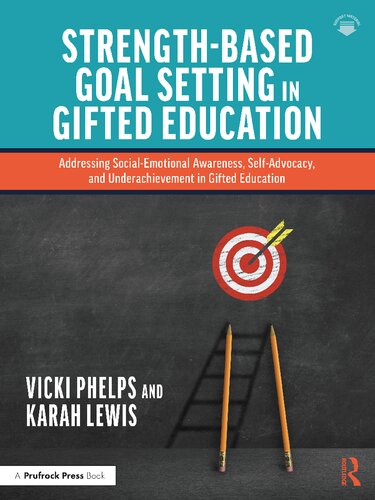 Strength-Based Goal Setting in Gifted Education: Addressing Social-Emotional Awareness, Self-Advocacy, and Underachievement in Gifted Education
