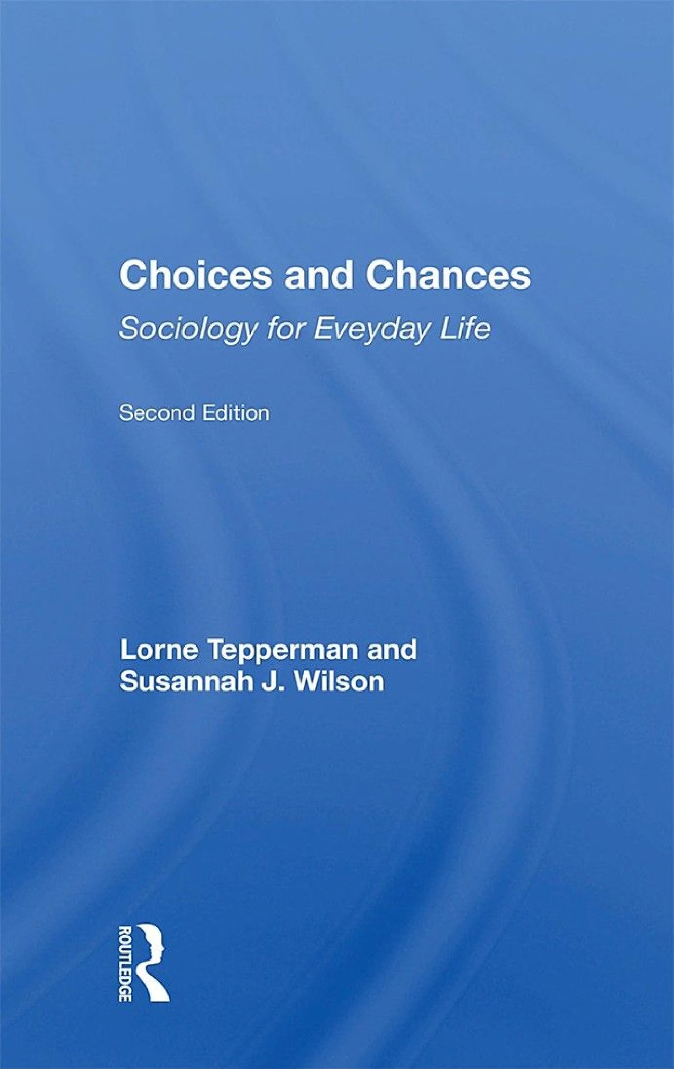 Choices And Chances: Sociology For Everyday Life, Second Edition